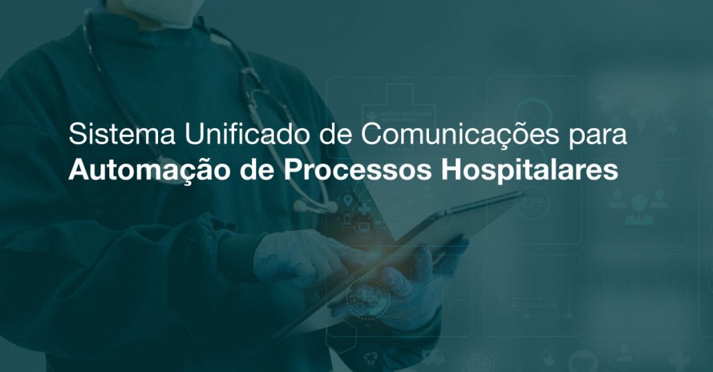 mensagem sistema unificado de comunicações para automação de processos hospitalares com um enfermeiro a segurar um tablet no fundo